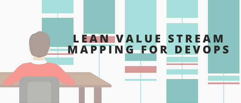 Lean Value Stream Mapping for DevOps