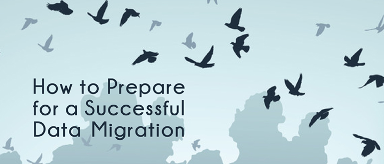 How to prepare for a successful data migration