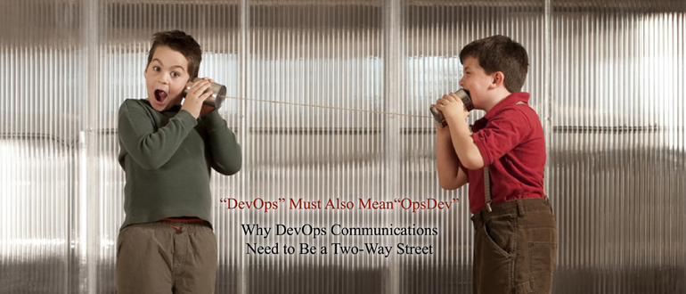 DevOps Must Also Mean OpsDev