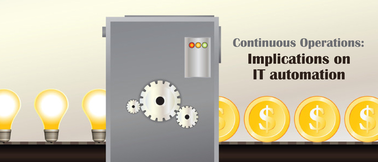 Continuous Operations: Implications on IT automation