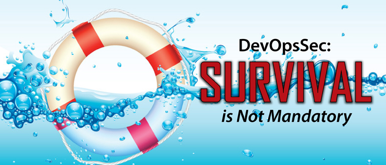 DevOpsSec: Survival is Not Mandatory