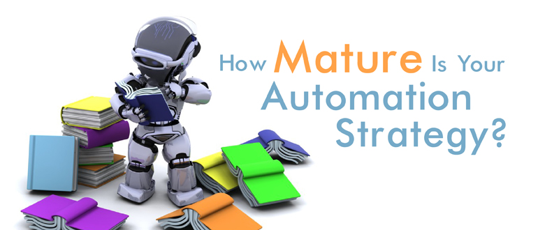 How Mature Is Your Automation Strategy?
