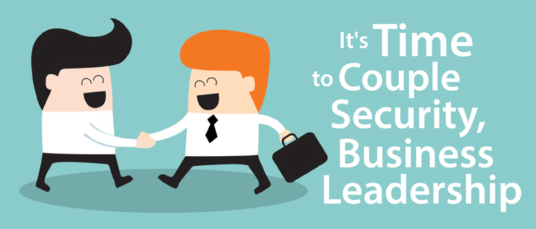It's Time to Couple Security, Business Leadership