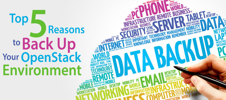 Top 5 Reasons to Back Up Your OpenStack Environment