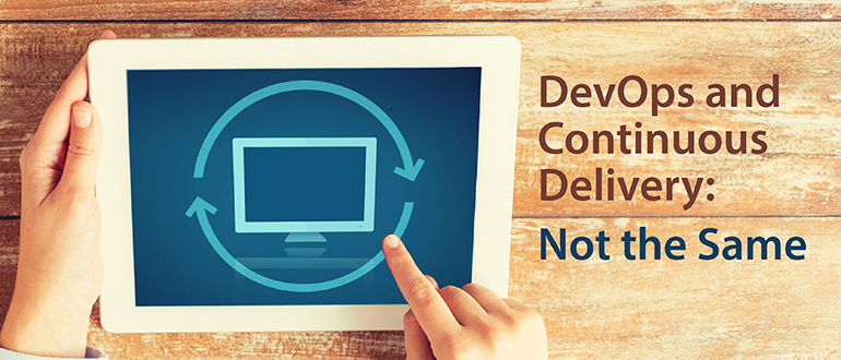 DevOps and Continuous Delivery: Not the Same