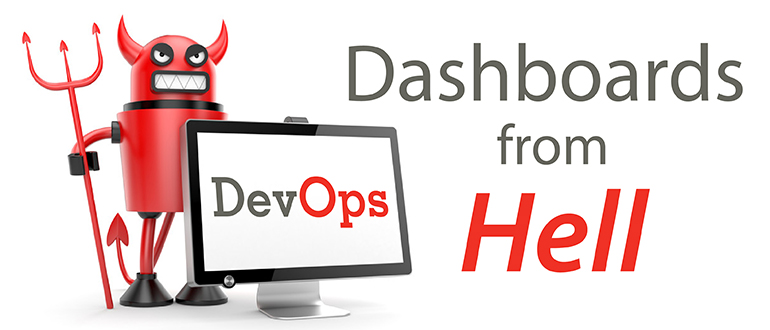 Dashboards from Hell