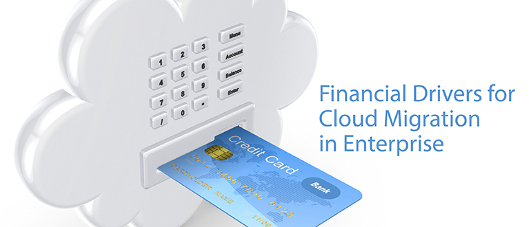 Financial Drivers for Cloud Migration in Enterprise