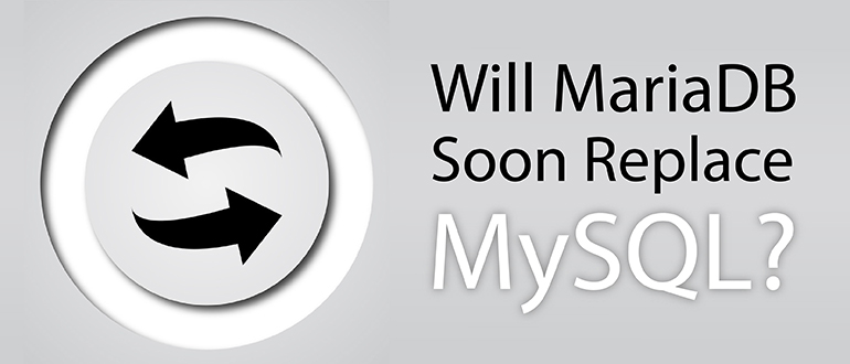 Will MariaDB Soon Replace MySQL?