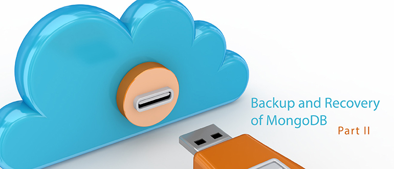 Backup and Recovery of MongoDB, Part 2