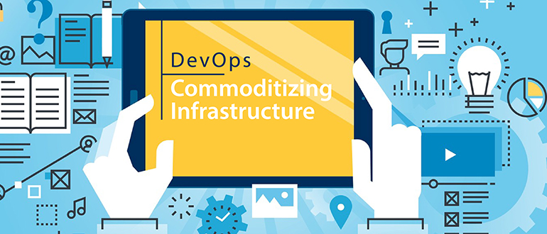 DevOps: Commoditizing Infrastructure