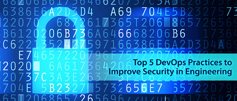 Top 5 DevOps Practices to Improve Security in Engineering