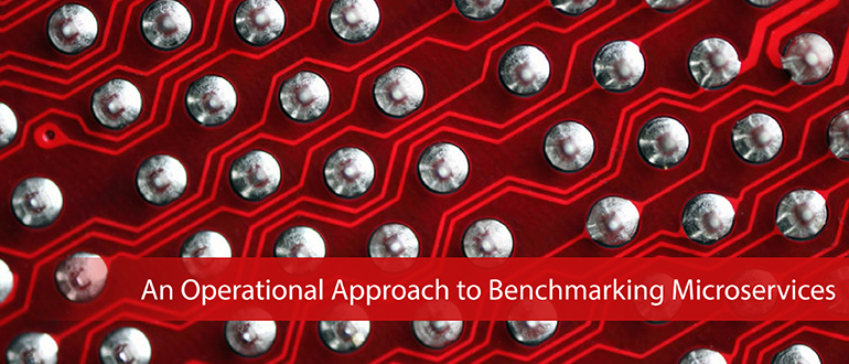 An Operational Approach to Benchmarking Microservices