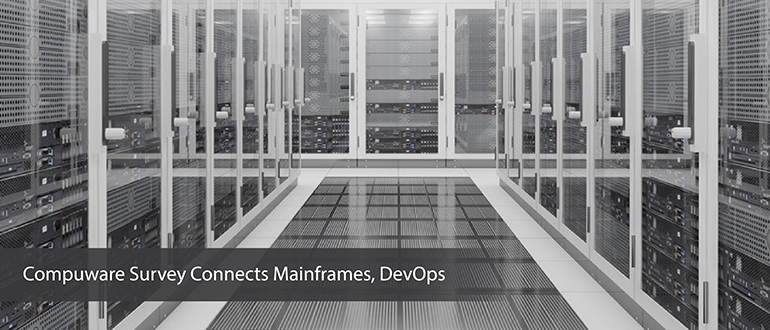 Compuware Survey Connects Mainframes, DevOps