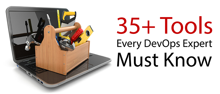 35+ Tools Every DevOps Expert Must Know