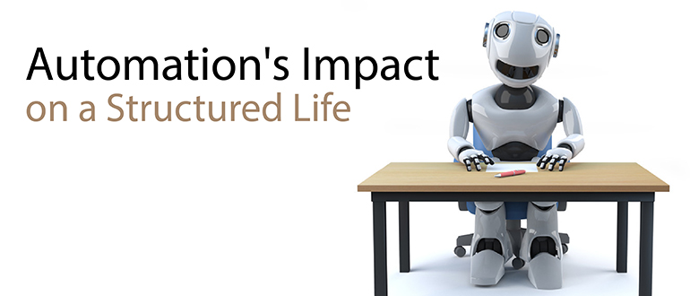 Automation's Impact on a Structured Life