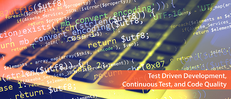 Test Driven Development, Continuous Test and Code Quality