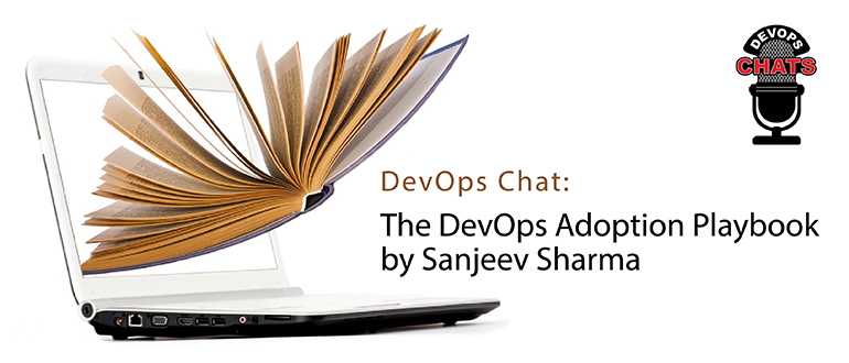 DevOps Chat: 'The DevOps Adoption Playbook' by Sanjeev Sharma