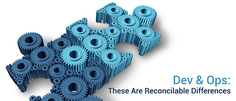 Dev & Ops: These Are Reconcilable Differences