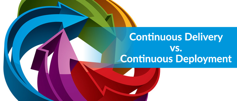 Continuous Delivery vs. Continuous Deployment