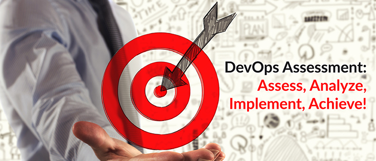 DevOps Assessment: Assess, Analyze, Implement, Achieve!
