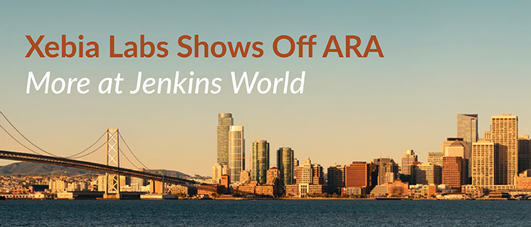 XebiaLabs Shows Off ARA, More at Jenkins World