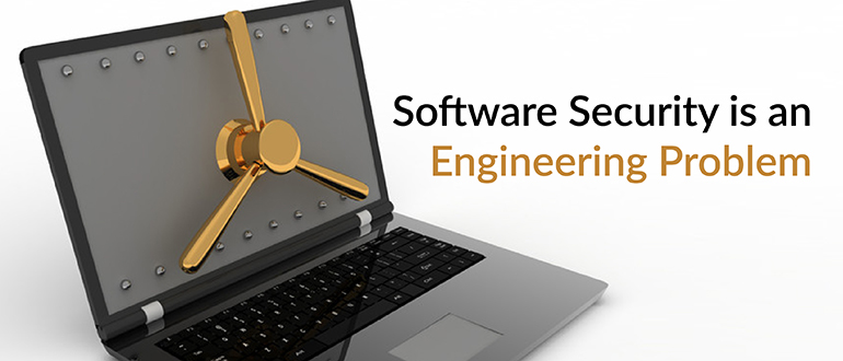 Software Security is an Engineering Problem
