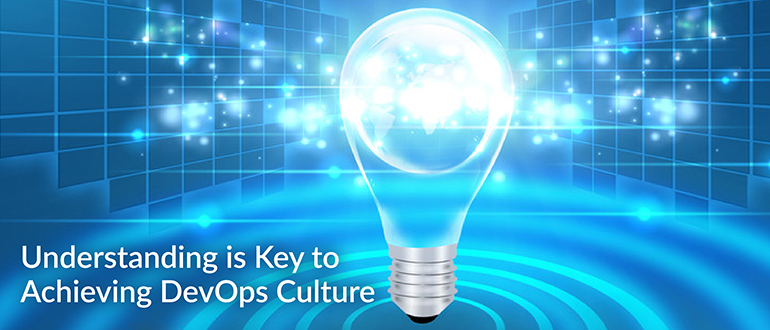 Understanding is Key to Achieving DevOps Culture