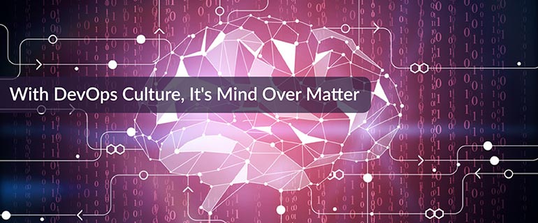 With DevOps Culture, It's Mind Over Matter