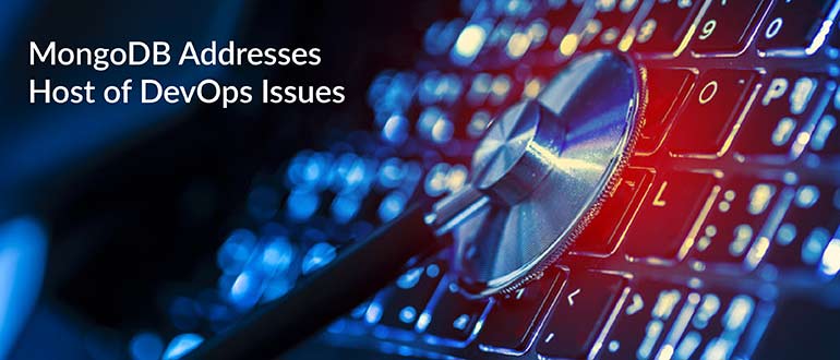 MongoDB Addresses Host of DevOps Issues