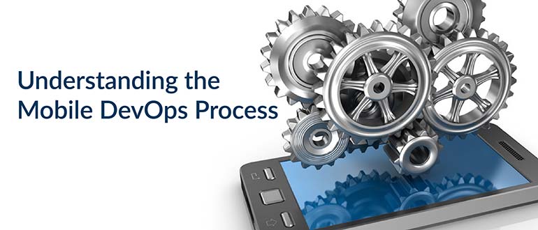 Understanding the Mobile DevOps Process
