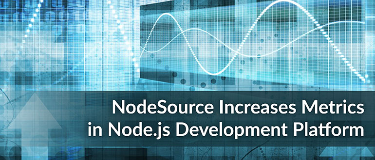 NodeSource Metrics Development Platform