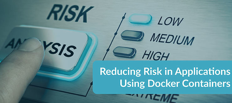 Reducing Risk in Applications