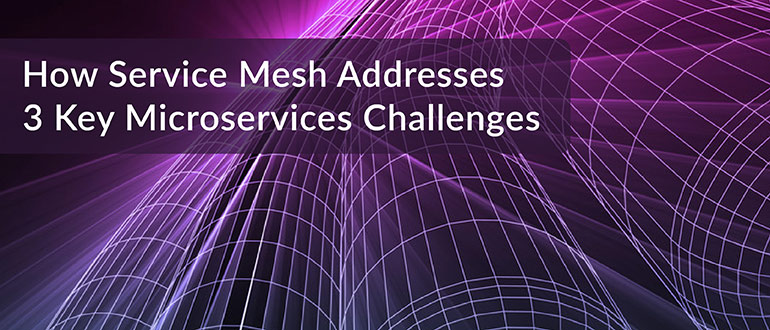 Service Mesh Microservices Challenges