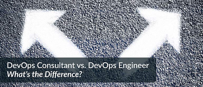 DevOps Consultant vs. DevOps Engineer