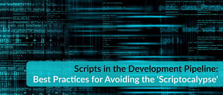 Scripts in the Development Pipeline