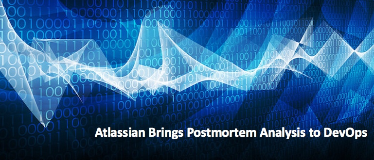 Atlassian Brings Postmortem Analysis to DevOps