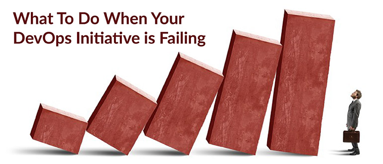 When Your DevOps Initiative is Failing