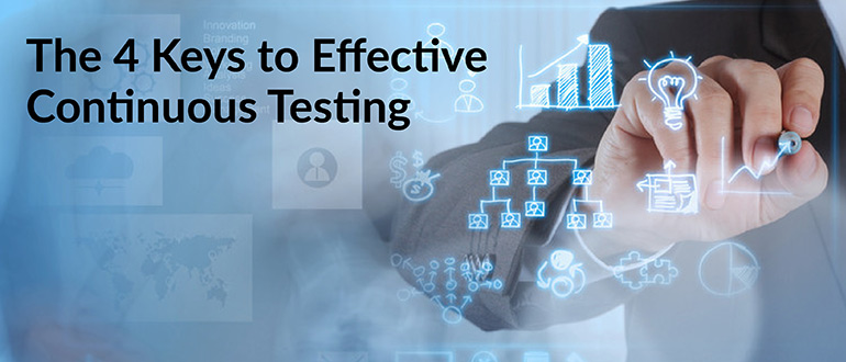 Keys to Effective Continuous Testing