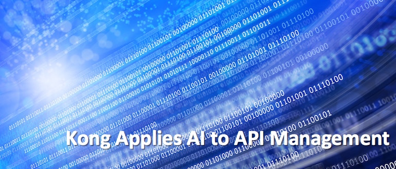 Kong Applies AI to API Management