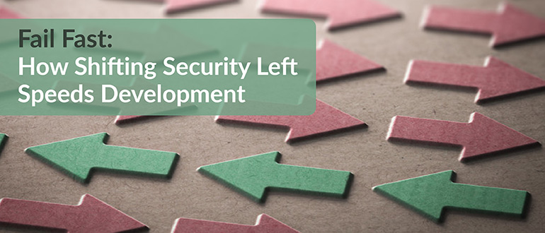 Shifting Security Left Speeds Development