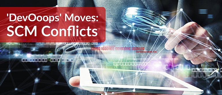 'DevOoops' Moves: SCM Conflicts