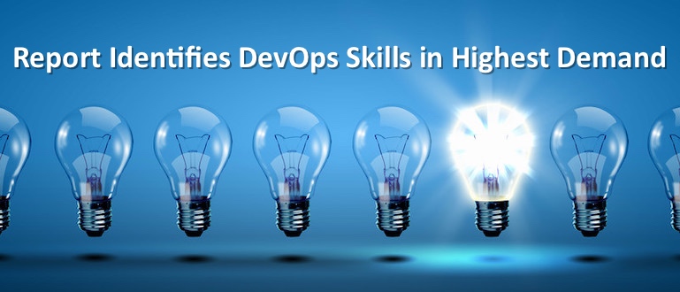Report Identifies DevOps Skills in Highest Demand