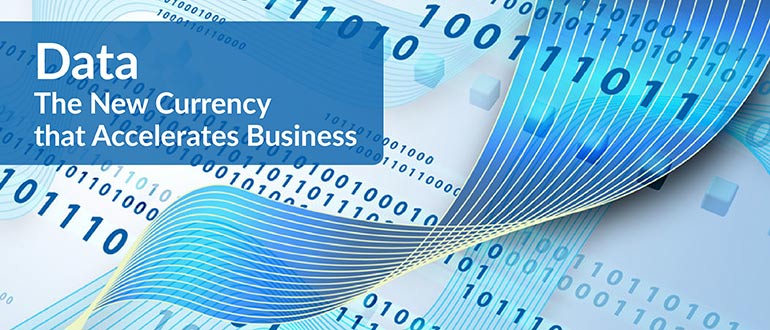 Data: the New Currency That Accelerates Business
