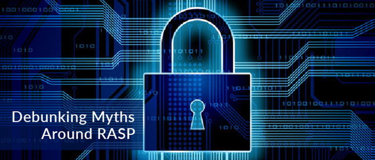 Debunking Myths Around RASP