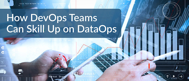 How DevOps Teams Can Skill Up on DataOps