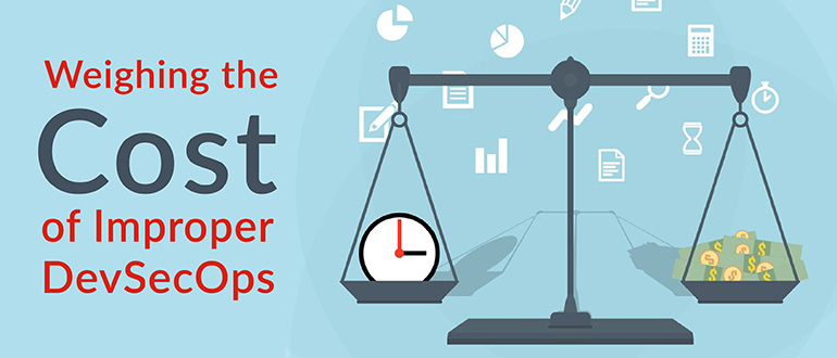 Weighing the Cost of Improper DevSecOps