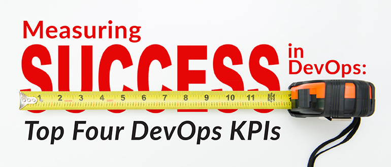 Measuring Success in DevOps: Top Four DevOps KPIs